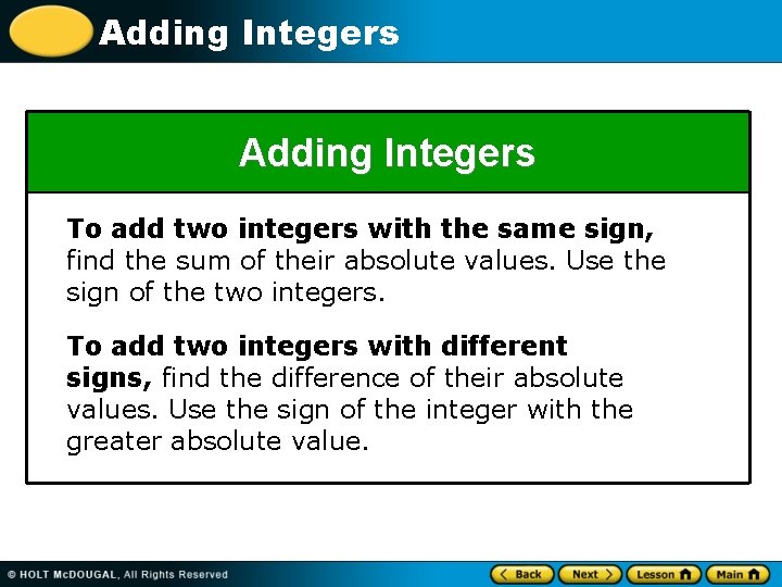 Adding Integers To add two integers with the same sign, find the sum of