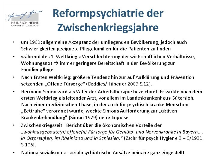 Reformpsychiatrie der Zwischenkriegsjahre • • • um 1900: allgemeine Akzeptanz der umliegenden Bevölkerung, jedoch