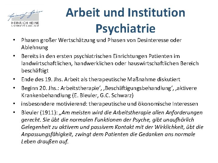 Arbeit und Institution Psychiatrie • Phasen großer Wertschätzung und Phasen von Desinteresse oder Ablehnung