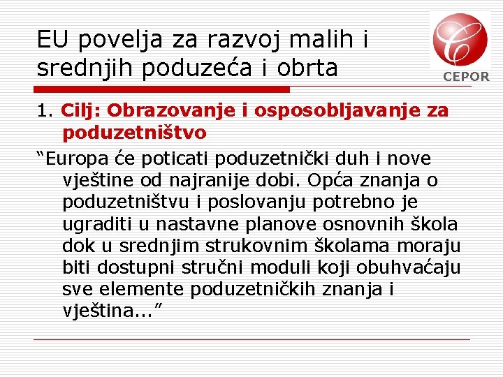 EU povelja za razvoj malih i srednjih poduzeća i obrta CEPOR 1. Cilj: Obrazovanje