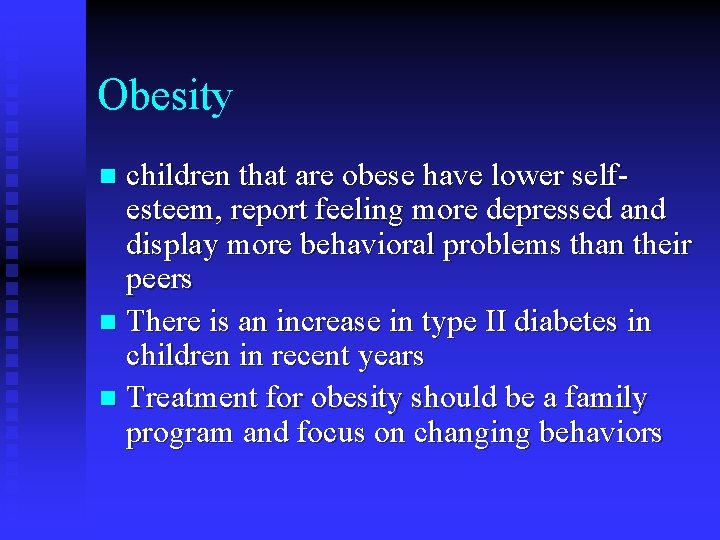 Obesity children that are obese have lower selfesteem, report feeling more depressed and display