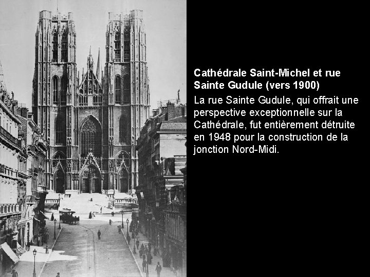  • Cathédrale Saint-Michel et rue Sainte Gudule (vers 1900) • La rue Sainte