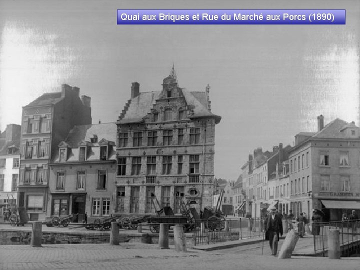 Quai aux Briques et Rue du Marché aux Porcs (1890) 