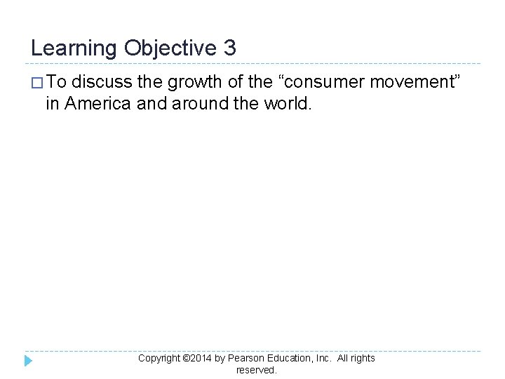 Learning Objective 3 � To discuss the growth of the “consumer movement” in America