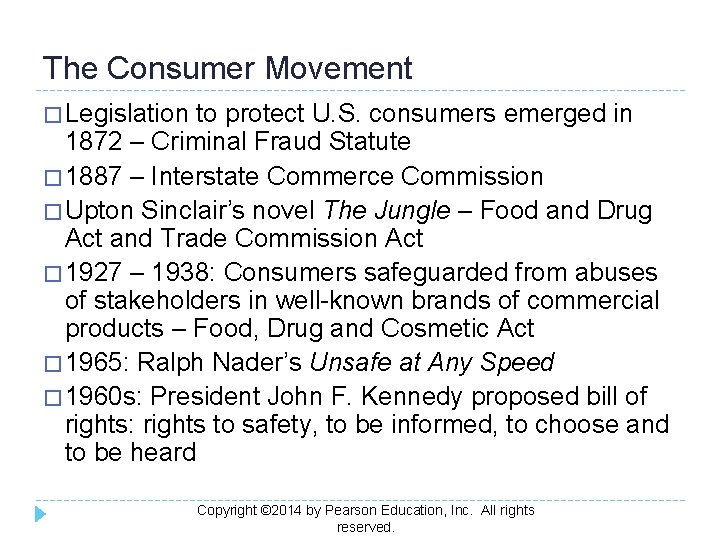 The Consumer Movement � Legislation to protect U. S. consumers emerged in 1872 –