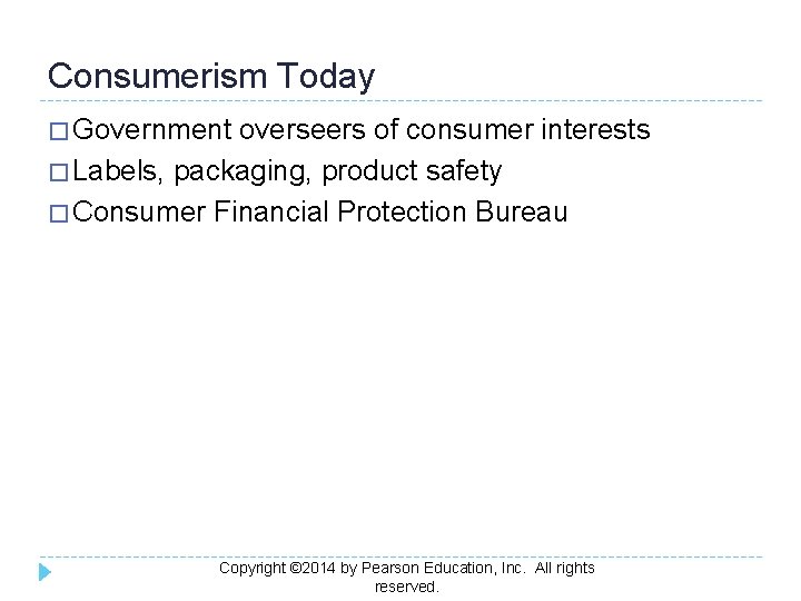 Consumerism Today � Government overseers of consumer interests � Labels, packaging, product safety �