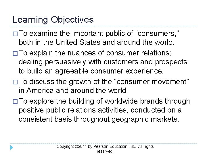 Learning Objectives � To examine the important public of “consumers, ” both in the