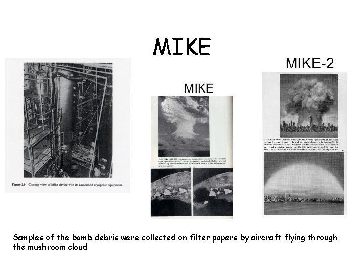 MIKE Samples of the bomb debris were collected on filter papers by aircraft flying