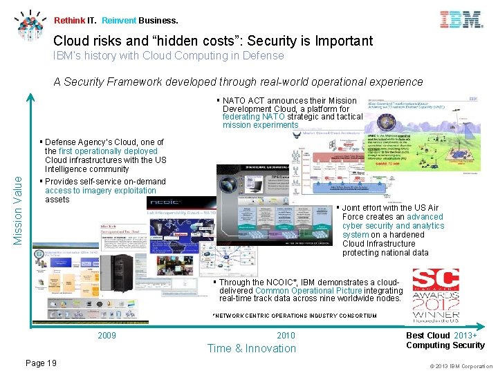 Rethink IT. Reinvent Business. Cloud risks and “hidden costs”: Security is Important IBM’s history