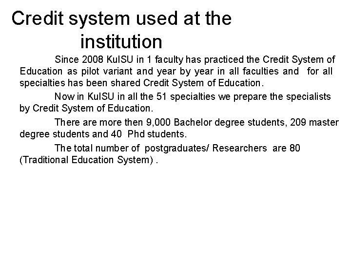 Credit system used at the institution Since 2008 Kul. SU in 1 faculty has