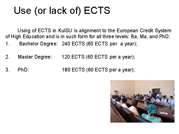 Use (or lack of) ECTS Using of ECTS in Kul. SU is alignment to