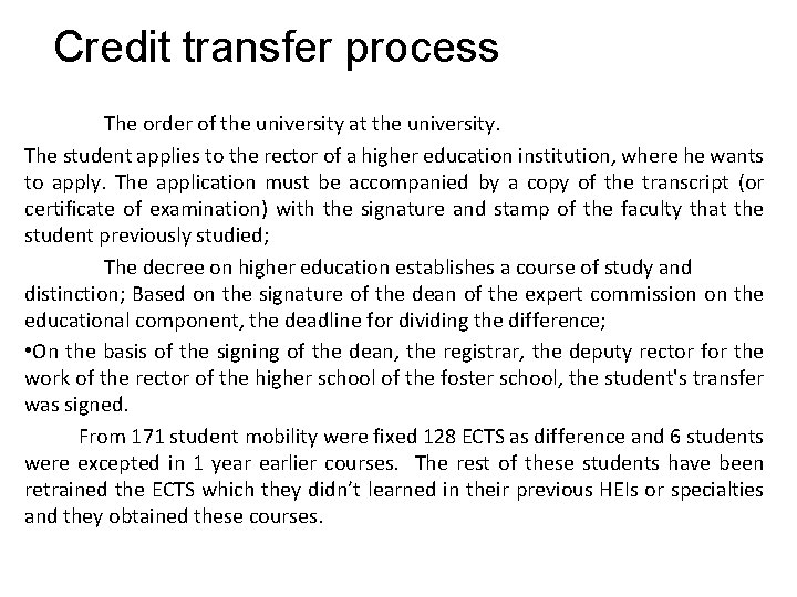 Credit transfer process The order of the university at the university. The student applies