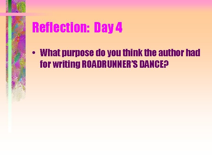 Reflection: Day 4 • What purpose do you think the author had for writing