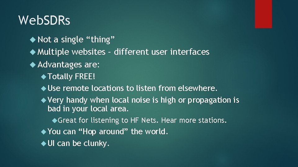 Web. SDRs Not a single “thing” Multiple websites – different user interfaces Advantages are: