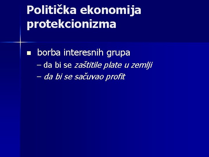 Politička ekonomija protekcionizma n borba interesnih grupa – da bi se zaštitile plate u