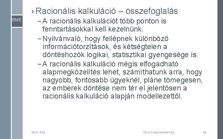 › Racionális kalkuláció – összefoglalás BME – A racionális kalkulációt több ponton is fenntartásokkal