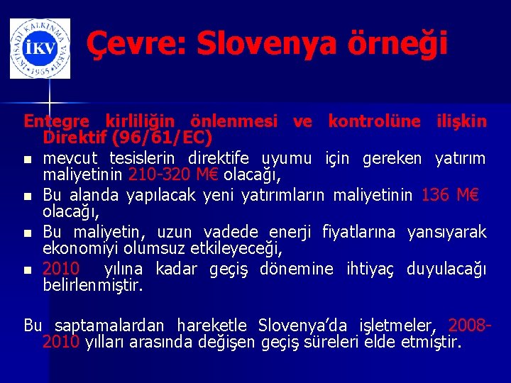 Çevre: Slovenya örneği Entegre kirliliğin önlenmesi ve kontrolüne ilişkin Direktif (96/61/EC) n mevcut tesislerin