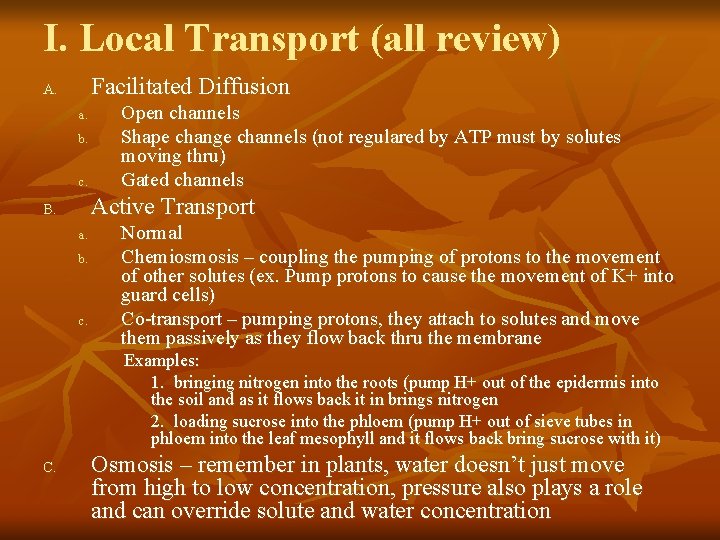 I. Local Transport (all review) Facilitated Diffusion A. a. b. c. Open channels Shape