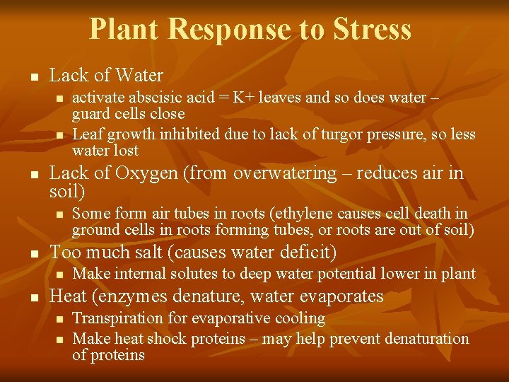 Plant Response to Stress n Lack of Water n n n Lack of Oxygen