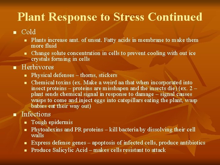 Plant Response to Stress Continued n Cold n n n Herbivores n n n