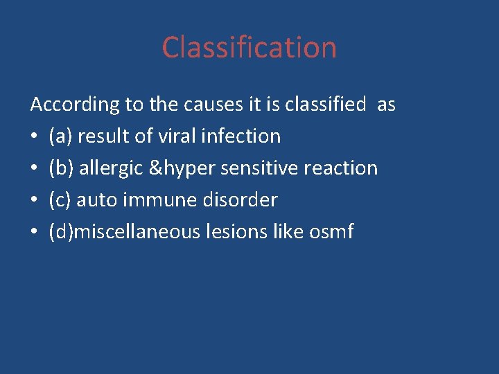 Classification According to the causes it is classified as • (a) result of viral