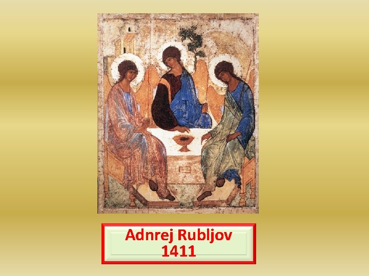 Adnrej Rubljov 1411 