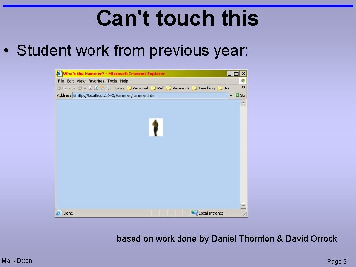 Can't touch this • Student work from previous year: based on work done by