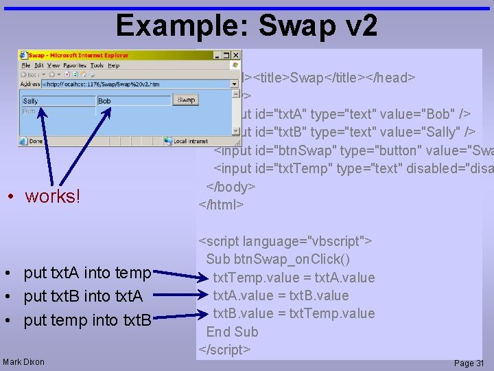 Example: Swap v 2 • works! • put txt. A into temp • put