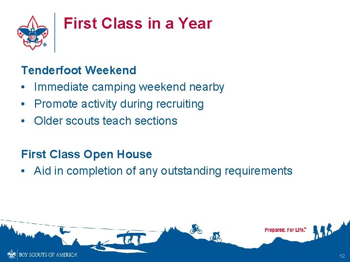 First Class in a Year Tenderfoot Weekend • Immediate camping weekend nearby • Promote