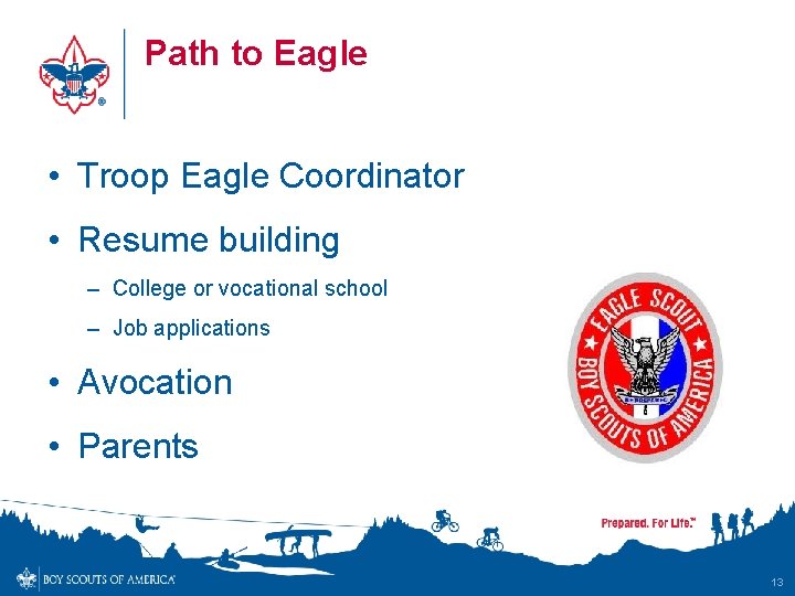 Path to Eagle • Troop Eagle Coordinator • Resume building – College or vocational