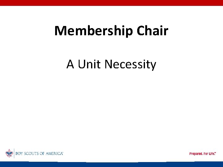 Membership Chair A Unit Necessity 