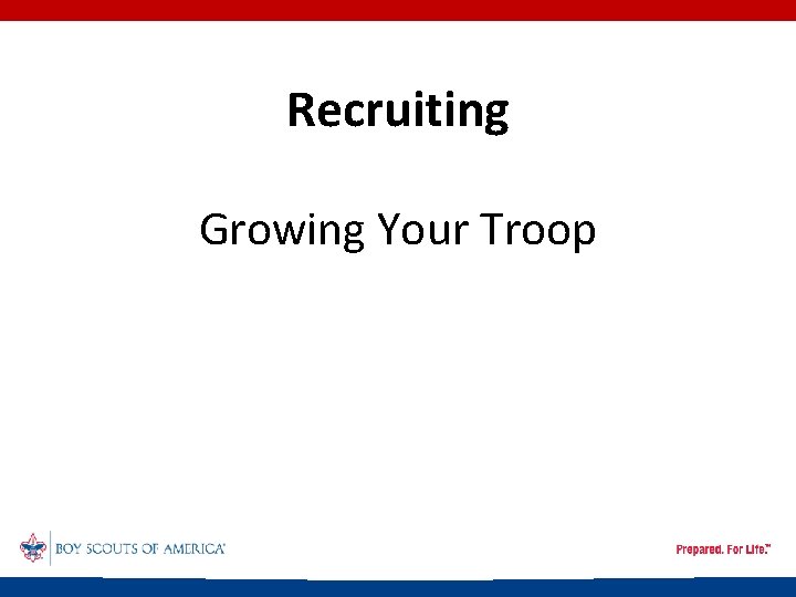 Recruiting Growing Your Troop 