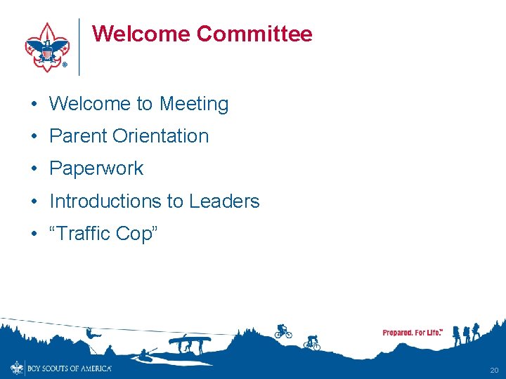 Welcome Committee • Welcome to Meeting • Parent Orientation • Paperwork • Introductions to