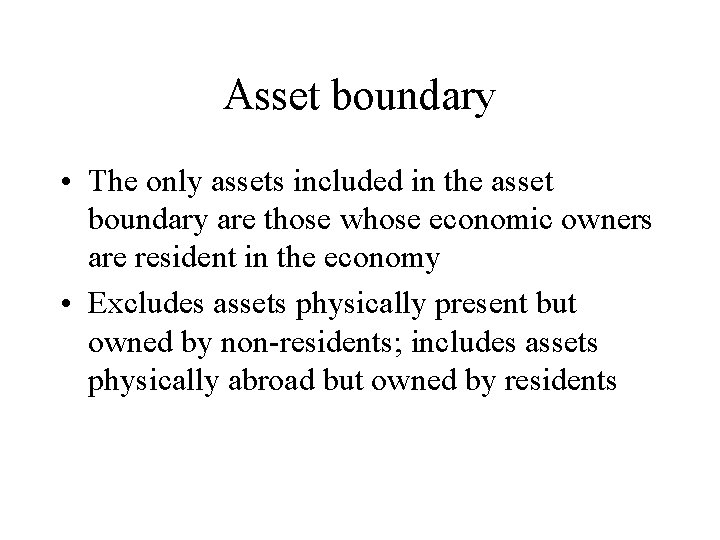 Asset boundary • The only assets included in the asset boundary are those whose