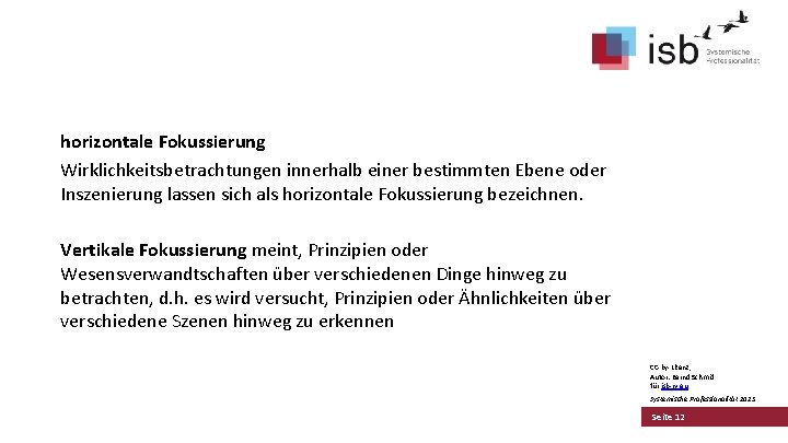 horizontale Fokussierung Wirklichkeitsbetrachtungen innerhalb einer bestimmten Ebene oder Inszenierung lassen sich als horizontale Fokussierung