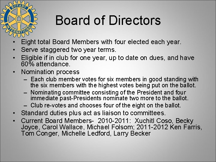 Board of Directors • Eight total Board Members with four elected each year. •