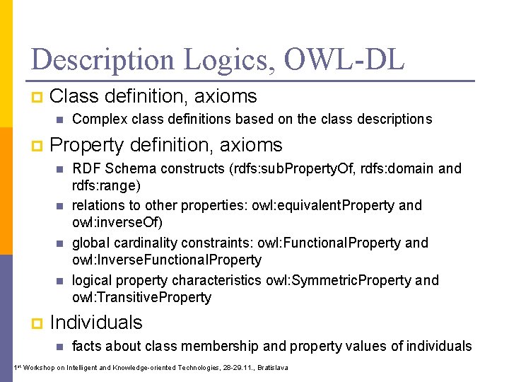 Description Logics, OWL-DL p Class definition, axioms n p Property definition, axioms n n