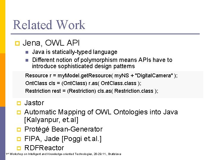 Related Work p Jena, OWL API n n Java is statically-typed language Different notion