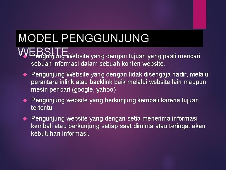 MODEL PENGGUNJUNG WEBSITE Pengunjung Website yang dengan tujuan yang pasti mencari sebuah informasi dalam