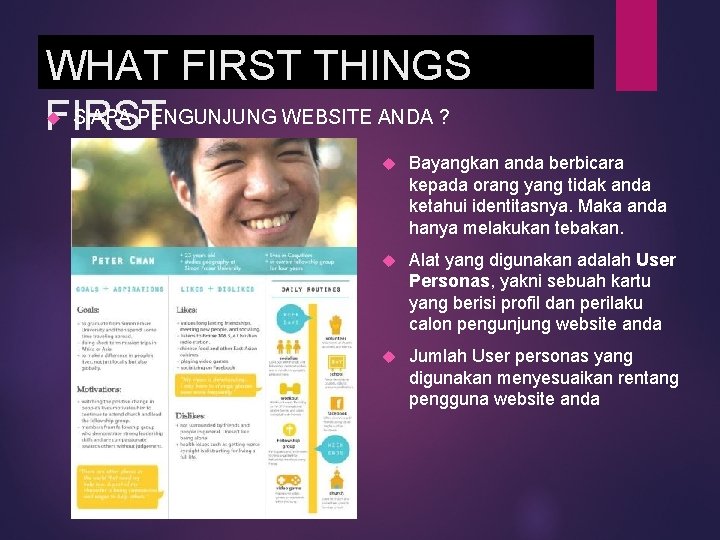WHAT FIRST THINGS SIAPA PENGUNJUNG WEBSITE ANDA ? FIRST Bayangkan anda berbicara kepada orang