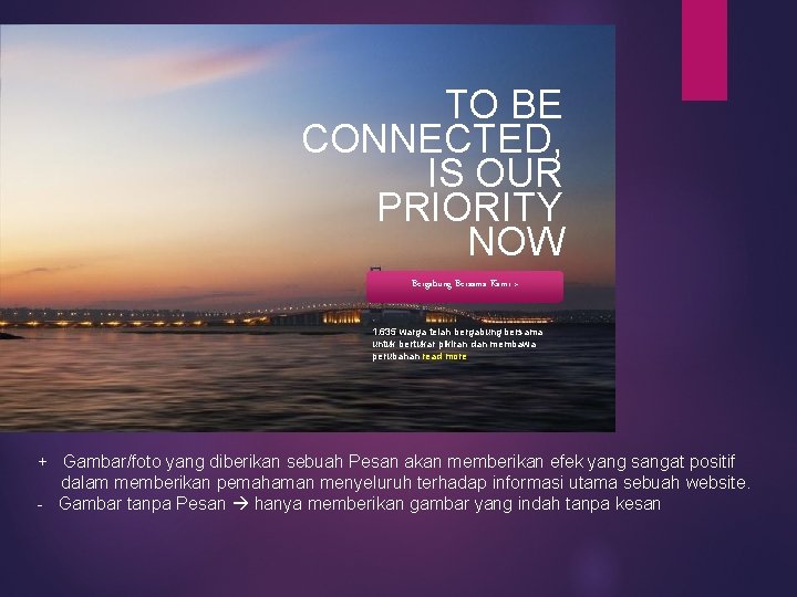 TO BE CONNECTED, IS OUR PRIORITY NOW Bergabung Bersama Kami > 1. 635 warga