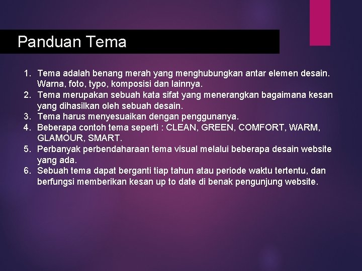 Panduan Tema 1. Tema adalah benang merah yang menghubungkan antar elemen desain. Warna, foto,