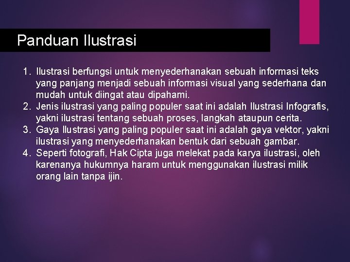 Panduan Ilustrasi 1. Ilustrasi berfungsi untuk menyederhanakan sebuah informasi teks yang panjang menjadi sebuah