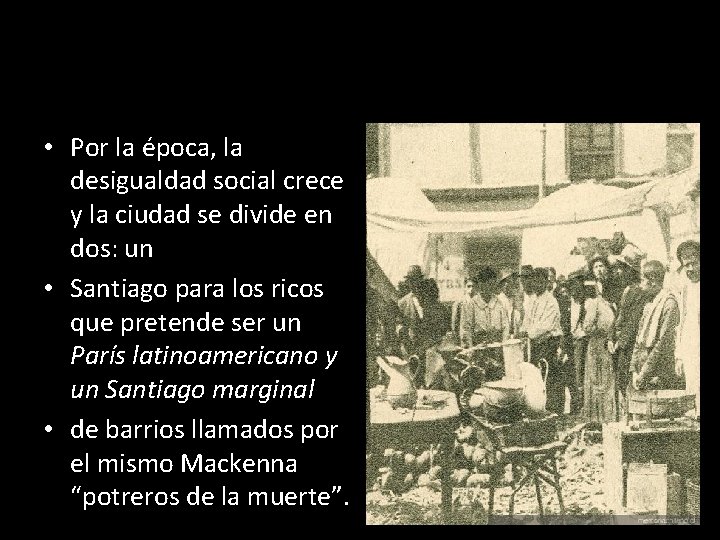  • Por la época, la desigualdad social crece y la ciudad se divide