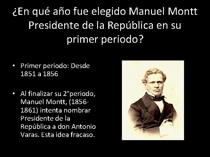 ¿En qué año fue elegido Manuel Montt Presidente de la República en su primer