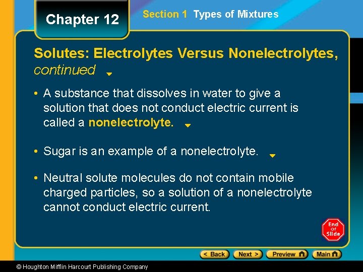 Chapter 12 Section 1 Types of Mixtures Solutes: Electrolytes Versus Nonelectrolytes, continued • A