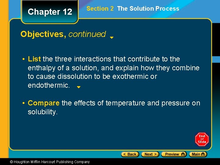 Chapter 12 Section 2 The Solution Process Objectives, continued • List the three interactions