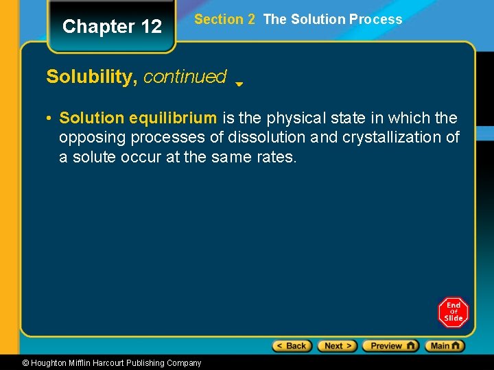 Chapter 12 Section 2 The Solution Process Solubility, continued • Solution equilibrium is the