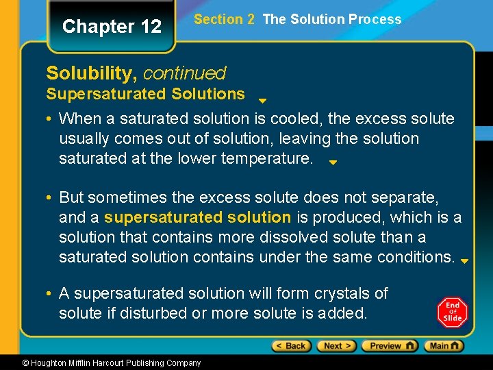 Chapter 12 Section 2 The Solution Process Solubility, continued Supersaturated Solutions • When a