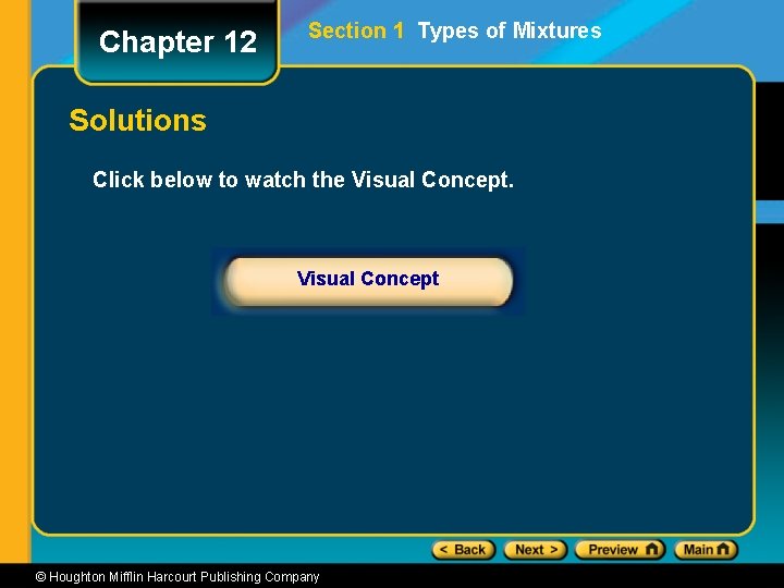 Chapter 12 Section 1 Types of Mixtures Solutions Click below to watch the Visual